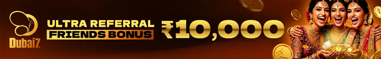 Ultra Referral Bonus: Earn up to ₹10,000! Turn your network into a goldmine! Invite friends to Dubai7 and unlock unlimited daily income with 7 levels of rebates.